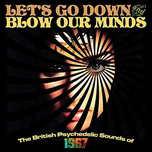 Let'S Go Down and Blow Our Minds: the British Psyc Let'S Go Down and Blow Our Minds: the British Psyc von Grapefruit