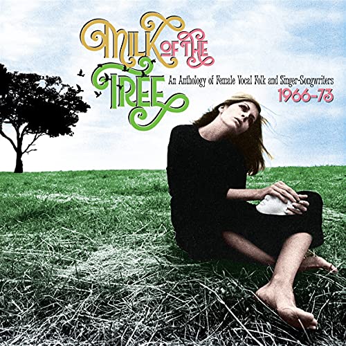Milk of the Tree: An Anthology of Female Vocal Fol Milk of the Tree: An Anthology of Female Vocal Fol von Grapefruit