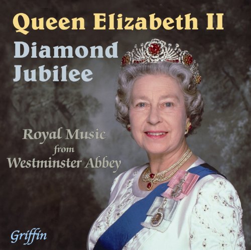 Westminster Abbey Choir - The Diamond Jubilee Of Queen Elizab Westminster Abbey Choir - The Diamond Jubilee Of Queen Elizab von GRIFFIN