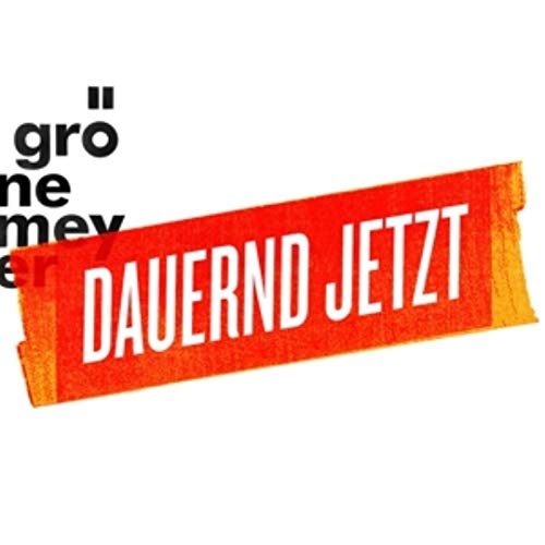 Dauernd Jetzt Dauernd Jetzt von GRÖNEMEYER,HERBERT