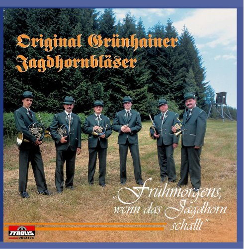 Frühmorgens,wenn das Jagdhorn schallt von GRÜNHAINER JAGDHORNBLÄSER,ORIGINAL