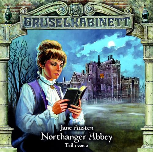 Gruselkabinett 40 - Northanger Abbey (Teil 1 von 2) von GRUSELKABINETT 40