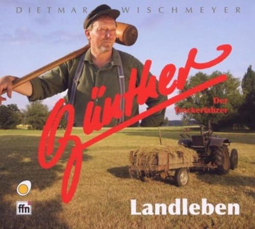 Landleben Landleben von GÜNTHER,DER TRECKERFAHRER