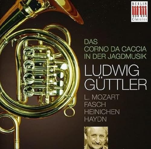 Das Corno Da Caccia in der Jagdmusik von GÜTTLER,LUDWIG/VIRTUOSI SAXONIAE