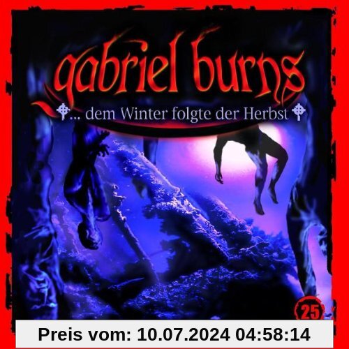 25:...dem Winter Folgte der Herbst von Gabriel Burns
