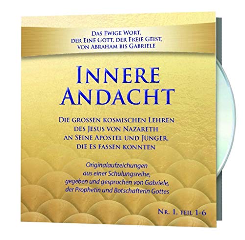 Innere Andacht - CD Box 1: Die großen kosmischen Lehren des Jesus von Nazareth an Seine Apostel und Jünger, die es fassen konnten. CDs 1 - 6 (Innere ... Apostel und Jünger, die es fassen können) von Gabriele Verlag