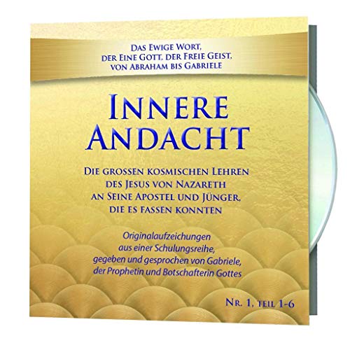 Innere Andacht - CD Box 1: Die großen kosmischen Lehren des Jesus von Nazareth an Seine Apostel und Jünger, die es fassen konnten. CDs 1 - 6 (Innere ... Apostel und Jünger, die es fassen können) von Gabriele Verlag