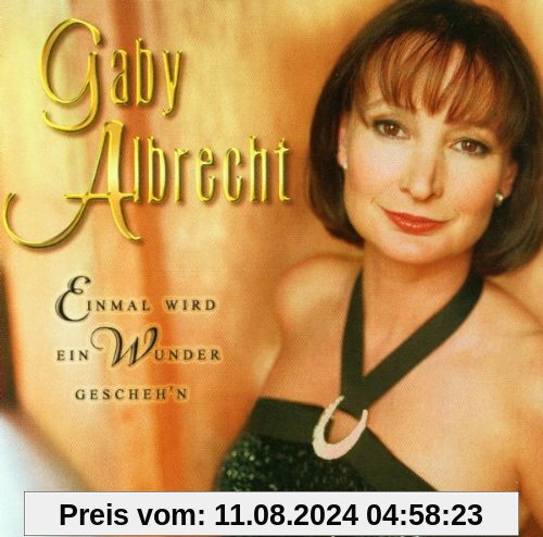 Einmal Wird Ein Wunder Gescheh'n von Gaby Albrecht