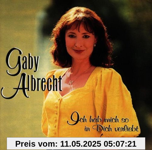 Ich Hab Mich So in Dich Verliebt Ich Hab Mich So in Dich Verliebt von Gaby Albrecht