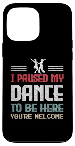 I Paused My Dance To Be Here Geschenke für Tanzbegeisterte Hülle für iPhone 13 Pro Max I Paused My Dance To Be Here Geschenke für Tanzbegeisterte Hülle für iPhone 13 Pro Max von Gadi