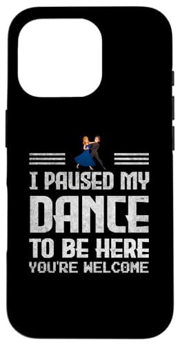 I Paused My Dance To Be Here Geschenke für Tanzbegeisterte Hülle für iPhone 16 Pro von Gadi