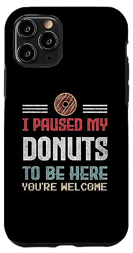 I Paused My Donuts To Be Here Geschenk für Donut-Enthusiasten Hülle für iPhone 11 Pro von Gadi