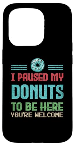 I Paused My Donuts To Be Here Geschenk für Donut-Enthusiasten Hülle für iPhone 15 Pro von Gadi