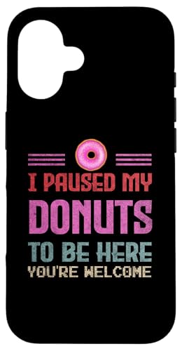 I Paused My Donuts To Be Here Geschenk für Donut-Enthusiasten Hülle für iPhone 16 von Gadi