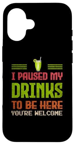 I Paused My Drinks To Be Here Geschenk für Getränke-Enthusiasten Hülle für iPhone 16 von Gadi
