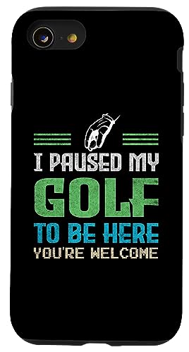 I Paused My Golf To Be Here Lustige Idee für Golf-Enthusiasten Hülle für iPhone SE (2020) / 7 / 8 von Gadi