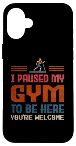 I Paused My Gym To Be Here Lustige Idee für Fitness-Enthusiasten Hülle für iPhone 16 Plus von Gadi