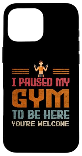 I Paused My Gym To Be Here Lustige Idee für Fitness-Enthusiasten Hülle für iPhone 16 Pro Max von Gadi