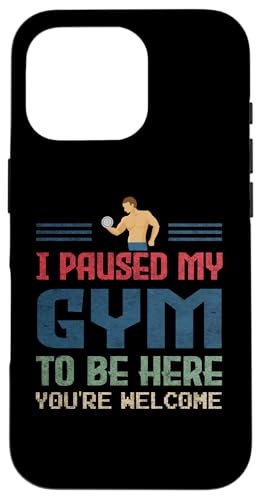 I Paused My Gym To Be Here Lustige Idee für Fitness-Enthusiasten Hülle für iPhone 16 Pro von Gadi