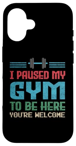 I Paused My Gym To Be Here Lustige Idee für Fitness-Enthusiasten Hülle für iPhone 16 von Gadi