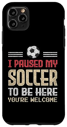 I Paused My Soccer To Be Here Idee für Fußball-Enthusiasten Hülle für iPhone 11 Pro Max von Gadi