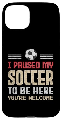 I Paused My Soccer To Be Here Idee für Fußball-Enthusiasten Hülle für iPhone 15 Plus von Gadi