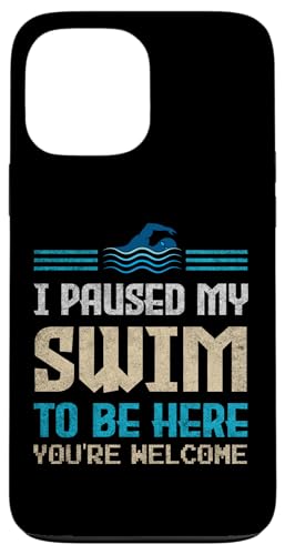 I Paused My Swim To Be Here Idee für Schwimmbegeisterte Hülle für iPhone 13 Pro Max von Gadi