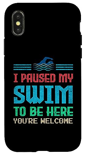 I Paused My Swim To Be Here Idee für Schwimmbegeisterte Hülle für iPhone X/XS von Gadi
