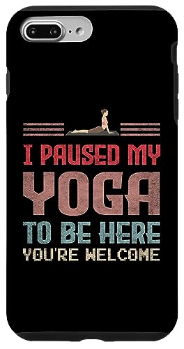 I Paused My Yoga To Be Here Lustige Idee für Yoga-Enthusiasten Hülle für iPhone 7 Plus/8 Plus von Gadi
