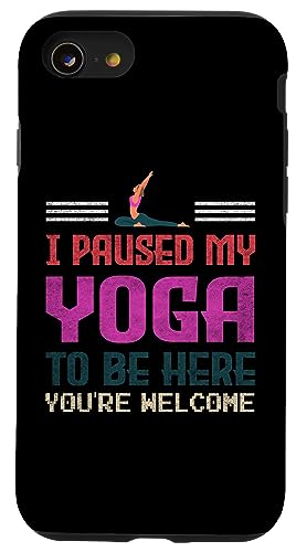 I Paused My Yoga To Be Here Lustige Idee für Yoga-Enthusiasten Hülle für iPhone SE (2020) / 7 / 8 von Gadi