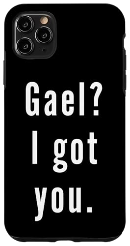 Gael? Ich hab dich. Hülle für iPhone 11 Pro Max Gael? Ich hab dich. Hülle für iPhone 11 Pro Max von Gael? I.Got.You. Birthday Name Funny