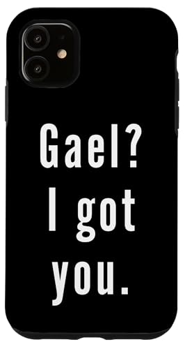 Gael? Ich hab dich. Hülle für iPhone 11 Gael? Ich hab dich. Hülle für iPhone 11 von Gael? I.Got.You. Birthday Name Funny