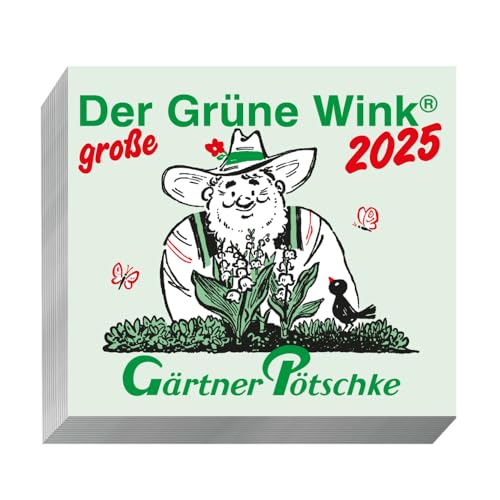 Gärtner Pötschke Der GROSSE Grüne Wink Tages-Gartenkalender 2025: Maxiausgabe Gärtner Pötschke Der GROSSE Grüne Wink Tages-Gartenkalender 2025: Maxiausgabe von Gärtner Pötschke
