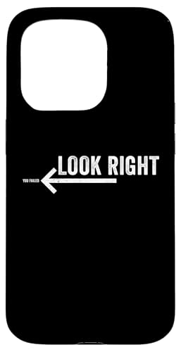 Look Right You Failed Funny Prankster Gag Joke Prank Humor Hülle für iPhone 15 Pro von Gagster