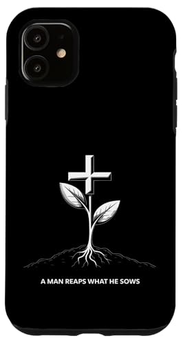 Ein Mann erntet das, was er sät Karma Life Lektion Hülle für iPhone 11 von Galatians 6:7-8