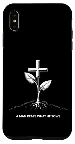 Ein Mann erntet das, was er sät Karma Life Lektion Hülle für iPhone XS Max von Galatians 6:7-8