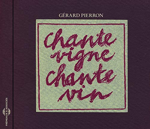 Chante Vigne, Chante Vin Chante Vigne, Chante Vin von Galileo Music Communication