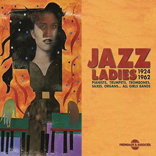 Jazz Ladies 1924-1962 Pianists,Trumpets,Trombone von Galileo Music Communication