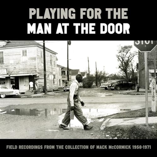 Playing for the Man at the Door - Field Recordings from the Collection of Mack McCormick 1958-1971 (3 LP) [Vinyl LP] von Galileo Music Communication