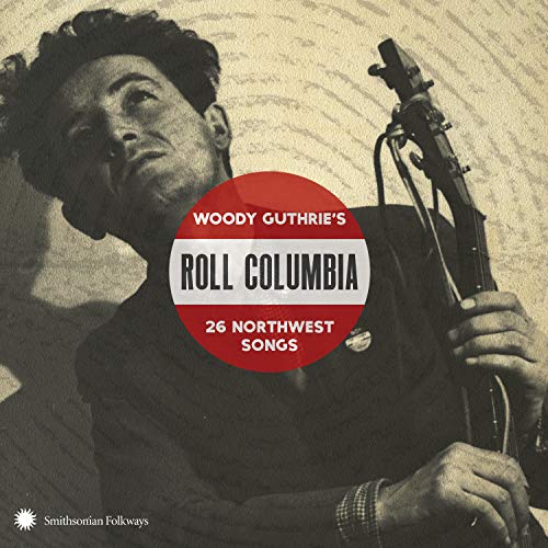 Roll Columbia: Woody Guthrie's 26 Northwest Songs von Galileo Music Communication