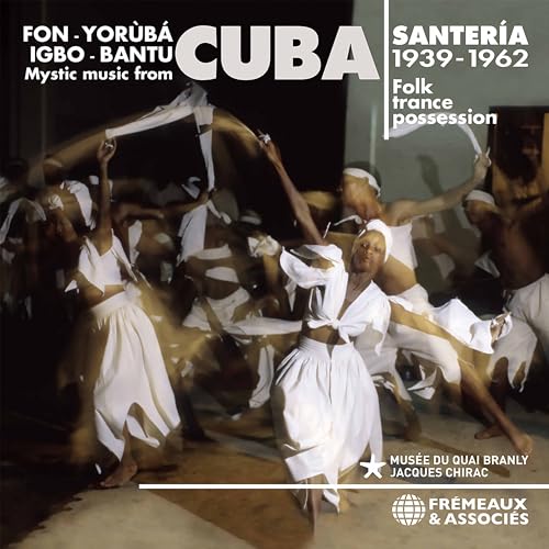 Santeria, Mystic Music From Cuba, Folk Trance Possession - Fon - Yorubá - Igbo - Bantu - 1939-1962 von Galileo Music Communication
