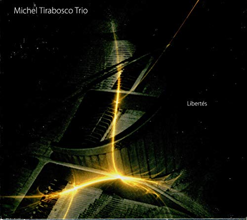 Michel Tirabosco Trio - Libertes von Gallo