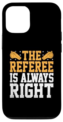 Hülle für iPhone 12/12 Pro Der Schiedsrichter ist immer richtig Schiedsrichter Spiel Sport von Game Official Referee Gifts