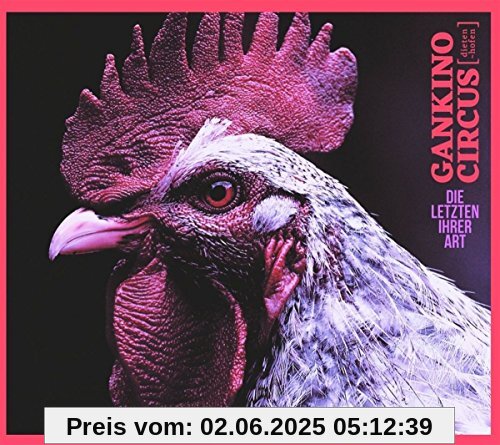 Die Letzten Ihrer Art von Gankino Circus