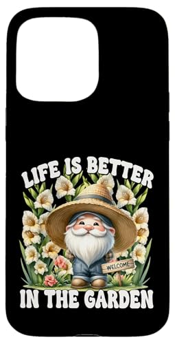Funny Retirement Gnome Life Is Better In The Garden Saying Hülle für iPhone 15 Pro Max von Garden Lover Gifts For Gardener Who Love Gardening