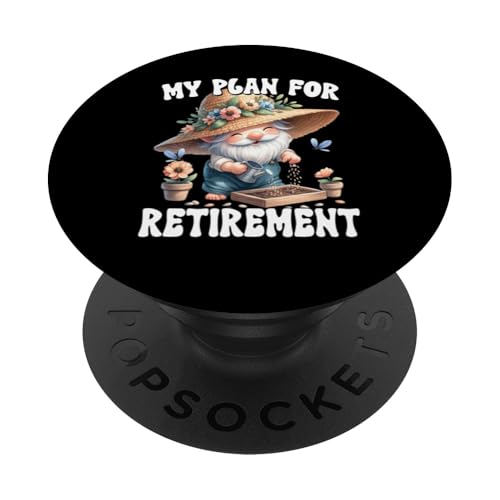 Funny Retirement Plan Garden Gnome For Retired Mom And Dad PopSockets Klebender PopGrip von Garden Lover Gifts For Gardener Who Love Gardening