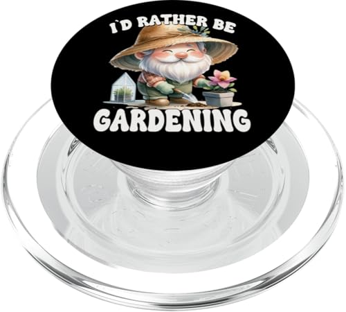 Id Rather Be Gardening Saying For Gardeners Spring Gnome PopSockets PopGrip für MagSafe von Garden Lover Gifts For Gardener Who Love Gardening
