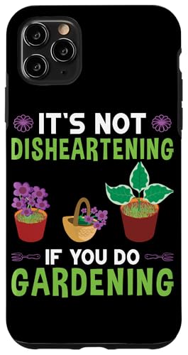 It's Not Disheartening Gardening Design für Gartenbauer Hülle für iPhone 11 Pro Max It's Not Disheartening Gardening Design für Gartenbauer Hülle für iPhone 11 Pro Max von Gardening Design Ideas For Gardeners