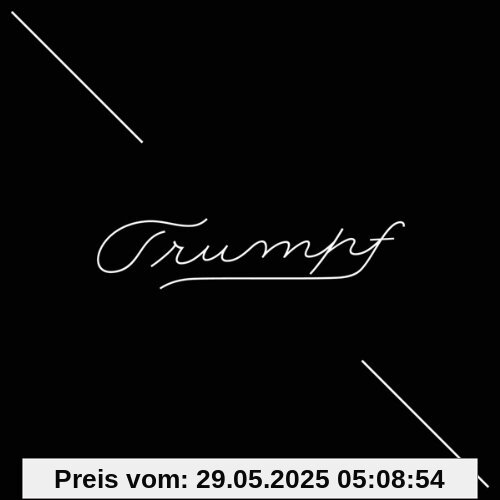 Trumpf Trumpf von Garish