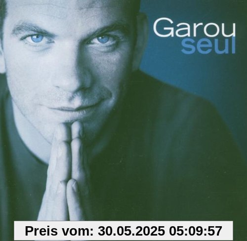 Seul Seul von Garou